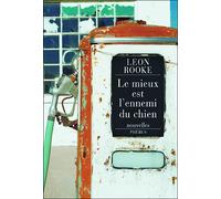 Le mieux est l ennemi du chien - Leon Rooke - Phebus - broché - Nouvelles