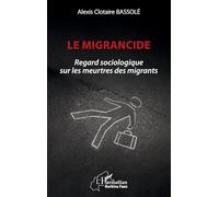 Le migrancide: Regard sociologique sur les meurtres des migrants