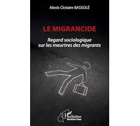 Le migrancide: Regard sociologique sur les meurtres des migrants