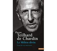 Le milieu divin, tome 4 : Essai de vie intérieure