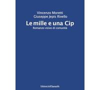 Le mille e una Cip. Romanzo visivo di comunità