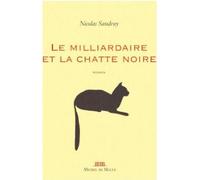 Le milliardaire et la chatte noire - Nicolas Saudray - Michel De Maule - broché - Roman