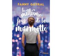 Le millième jour de la marmotte - Fanny Gayral - Eyrolles - broché - Roman
