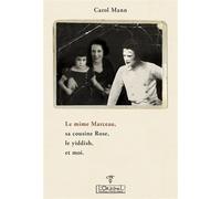 Le mime Marceau, sa cousine Rose, le Yiddish, et moi - Carol Mann - L'originel Charles Antoni - broché - Essai