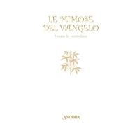 Le mimose del Vangelo. Donne in controluce