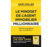 Le mindset de l'agent immobilier millionnaire Devenez aussi grand que vos ambitions ! - Gary Keller - Alisio - broché - Etude