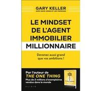 Le mindset de l'agent immobilier millionnaire Gary Keller (Auteur)
