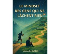 Le Mindset des gens qui ne lâchent rien