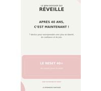 Le mini-dossier qui RÉVEILLE: Après 40 ans, c’est maintenant