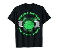 Le Mini Golf et la bière, C'est Pourquoi Je suis Ici T-Shirt