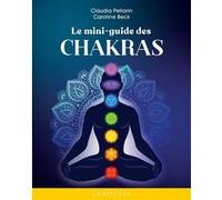 Le mini-guide des Chakras - Claudia Pellarin - Larousse - cartonné - Guide