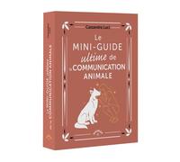 Le Mini-Guide ultime de la communication animale - Cassandra Luci - Animae - broché - Guide