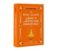 Le Mini-guide ultime de la protection énergétique - Anne-Sophie Casper - Animae - broché - Guide