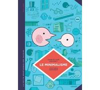 Le Minimalisme - Moins C'est Plus