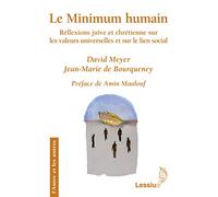 Le Minimum humain - Réflexions juive et chrétienne sur les valeurs universelles et sur le lien socia