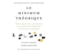 Le minimum théorique : Tout ce que vous avez besoin de savoir pour commencer à faire de la physique