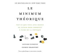 Le minimum théorique Tout ce que vous avez besoin de savoir pour commencer à faire de la physique. - Léonard Susskind - Presses Polytechniques Romandes - broché - Guide