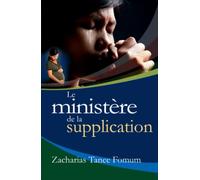 Le Ministère de la Supplication: La Stérilité, la Prise de Conscience, le Combat et le Triomphe de Anne