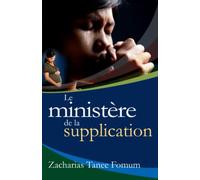 Le Ministère de la Supplication: La Stérilité, la Prise de Conscience, le Combat et le Triomphe de Anne