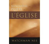 Le ministère de prière de l'Église. Dieu n'oeuvre pas Seul