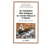 Le ministère des évêques au concile vatican ii etdepuis Legrand henve (Editeur général)