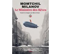 Le Ministère des rêves - Momtchil Milanov - Les Argonautes - broché - Roman