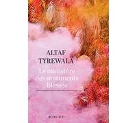 Le ministère des sentiments blessés - Altaf Tyrewala - Actes sud - broché - Roman