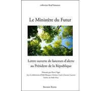 Le Ministère Du Futur - Lettre Ouverte De Lanceurs D'alerte Au Président De La République