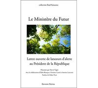 Le Ministère du Futur - Lettre ouverte de lanceurs d'alerte au Président de la République