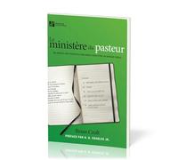 Le ministère du pasteur: Un survol des priorités bibliques pour être un berger fidèle