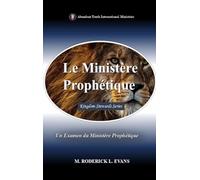 Le Ministère Prophétique: Un Examen du Ministère Prophétique