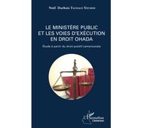Le ministère public et les voies d'exécution en droit OHADA: Etude à partir du droit positif camerounais