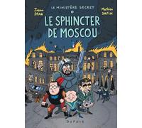 Le Ministère Secret - Tome 3 - Le Sphincter de Moscou - Enquêtes présidentielles
