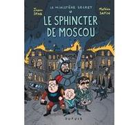 Le Ministère Secret – Tome 3 : Le Sphincter de Moscou – Enquêtes présidentielles