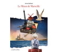 Le minot de Marseille - Anne Seillant - Icn France-Libris - broché - Roman