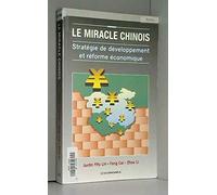 Le Miracle Chinois. Stratégie de developpement et Réforme économique