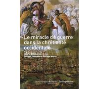 Le Miracle de guerre dans la chrétienté occidentale IVe-XXe siècle - Philippe Martin - Hemispheres - broché - Essai