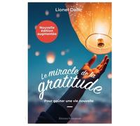 Le miracle de la gratitude: Pour goûter une vie nouvelle