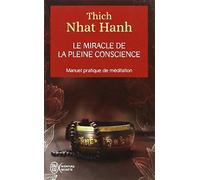 Le miracle de la pleine conscience de Thich Nhat Hanh (2008) Poche