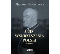 Le miracle de la résurrection de la Pologne