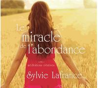 Le miracle de l'abondance - Méditations créatives - Livre audio