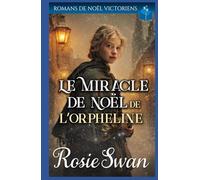 Le Miracle de Noël de l’Orpheline: Saga romantique victorienne