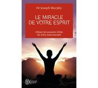 Le miracle de votre esprit Joseph Murphy (Auteur), Mary Sterling (Traduction)
