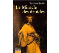 Le Miracle des druides Marc-Louis Questin (Auteur)