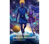 Le Miracle du Grain de Poussière: La Saga - Tome 1: Un voyage visuel et chronologique à travers l'évolution de la Terre