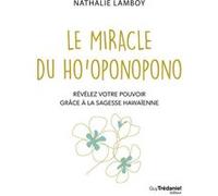 Le Miracle du Ho'oponopono - Révélez votre pouvoir avec la sagesse hawaïenne