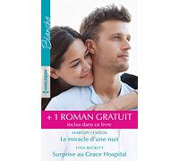 Le miracle d'une nuit - Surprise au Grace Hospital - Un chirurgien amoureux