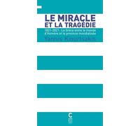 Le Miracle et la Tragédie: 1821-2021 : La Grèce entre le monde d'homère et la province mondialiée