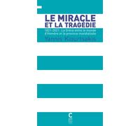 Le Miracle et la Tragédie 1821-2021 : La Grèce entre le monde d'homère et la province mondialiée - Yannis Kiourtsakis - Cambourakis - broché - Essai