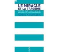Le Miracle et la Tragédie: 1821-2021 : La Grèce entre le monde d'homère et la province mondialiée